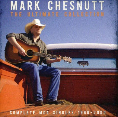 Mark Chesnutt: Ulitmate Collection [2CD]