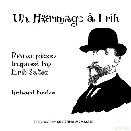 Richard Fowles: Un Hommage A Erik - Inspired By Satie - Richard Fowles [CD]