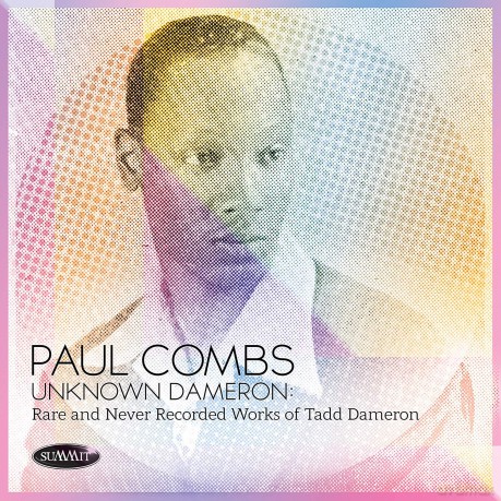 Paul Combs: Unknown Dameron: Rare And Never Recorded Works Of Tadd Dameron [CD]