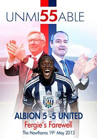 Unmi55Able - Albion 5 United 5 - Fergie's Farewell [DVD]