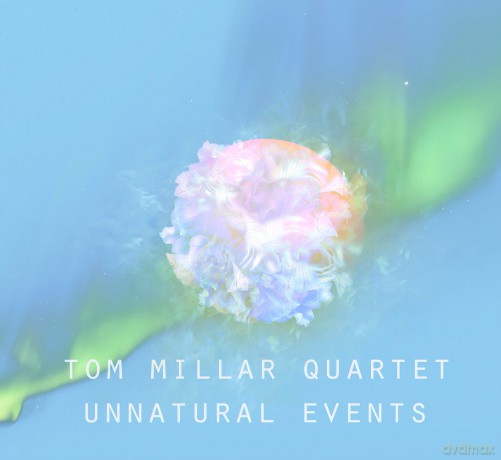 Tom Millar Quartet: Unnatural Events [CD]