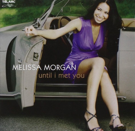 Melissa Morgan: Until I Met You [CD]