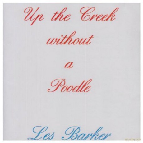 Les Barker: Up The Creek Without A Poodle [CD]