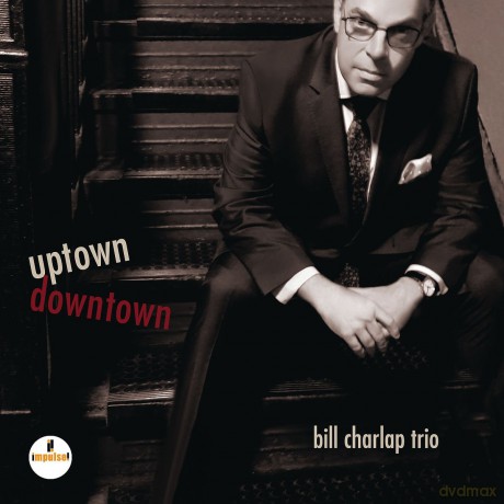 Bill Charlap Trio: Uptown Downtown [CD]