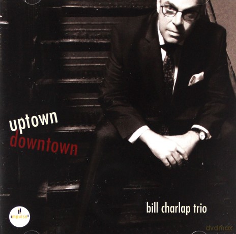 Bill Charlap Trio: Uptown Downtown [CD]