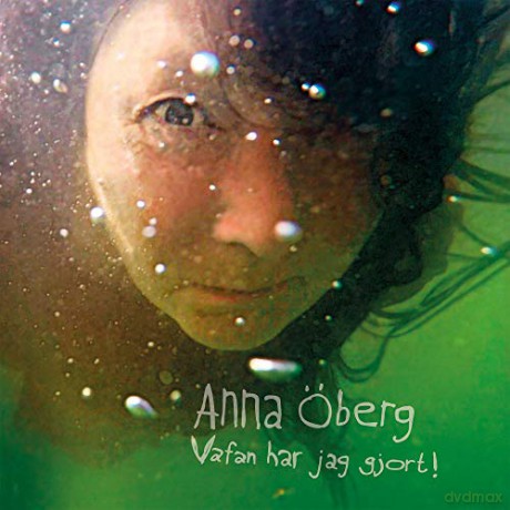 Anna Oberg: Vafan Har Jag Gjort! [CD]