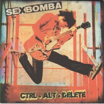 Sexbomba: Ctrl+Alt+Delete [CD]