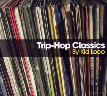 Trip-Hop Classics By Kid Loco [2CD]