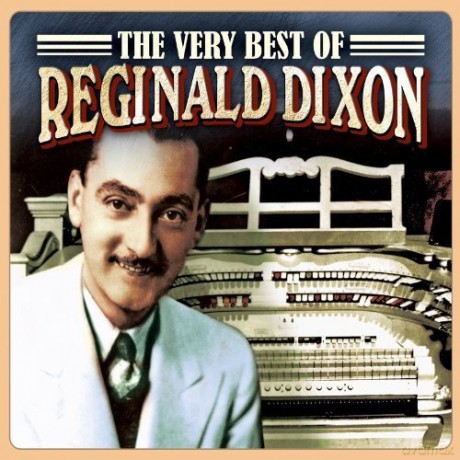Reginald Dixon: Very Best Of Reginald Dixon [3CD]