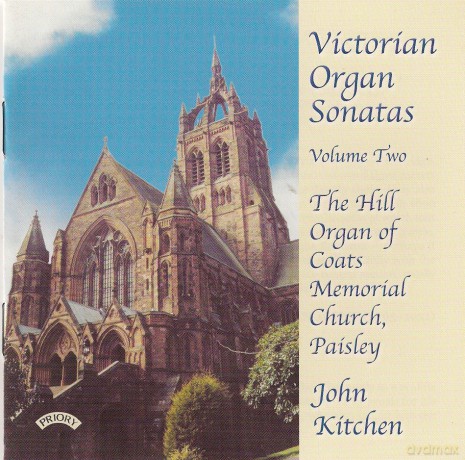 John Kitchen: Victorian Organ Sonatas - Vol 2 - Hill Organ Of Coats Memorial Church. Paisley. Scotland [CD]