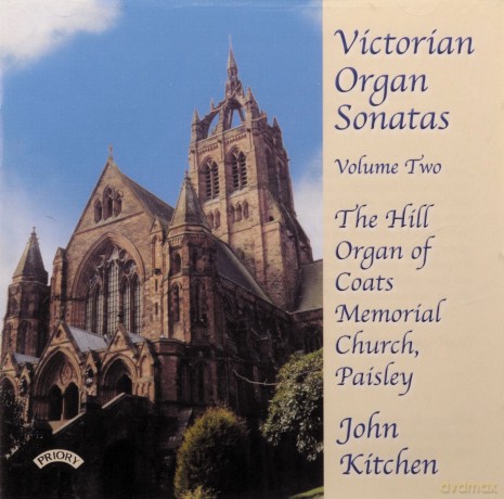 John Kitchen: Victorian Organ Sonatas - Vol 2 - Hill Organ Of Coats Memorial Church. Paisley. Scotland [CD]