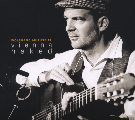 Wolfgang Muthspiel: Vienna Naked [CD]