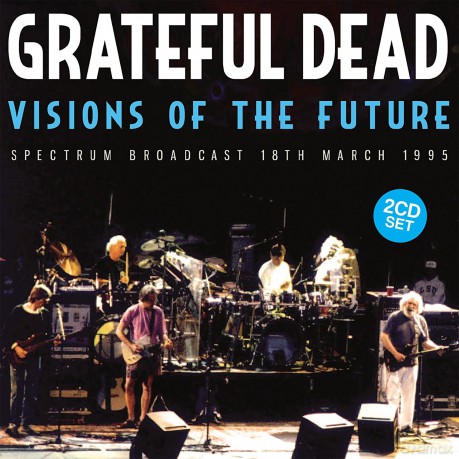 Grateful Dead: Visions Of The Future [2CD]