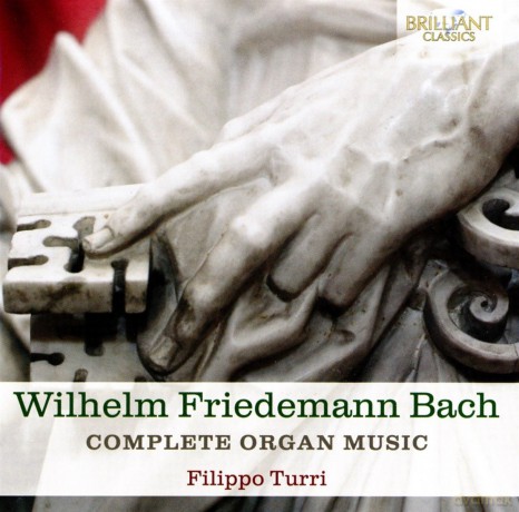 Filippo Turri: W.F. Bach: Complete Organ Music [2CD]