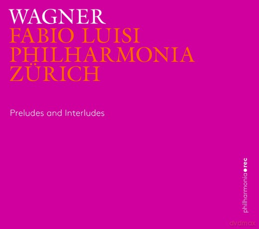 Philharmonia Zurichluisi: Wagnerpreludes Interludes [2CD]