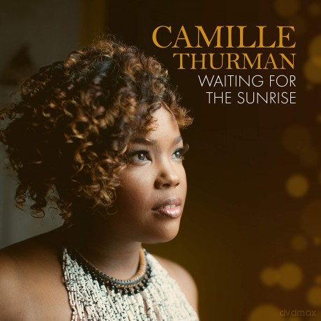 Camille Thurman: Waiting For The Sunrise [CD]