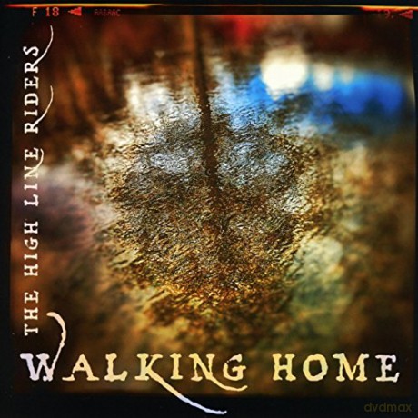 High Line Riders: Walking Home [CD]