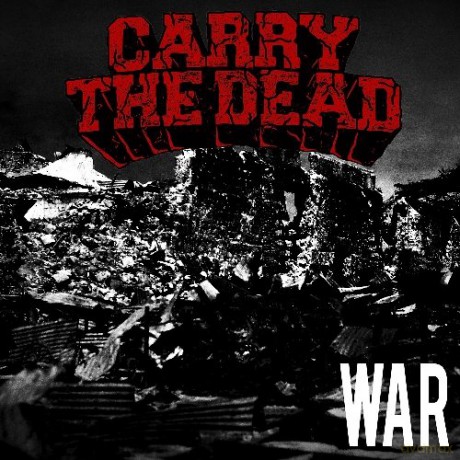 Carry The Dead: War [CD]