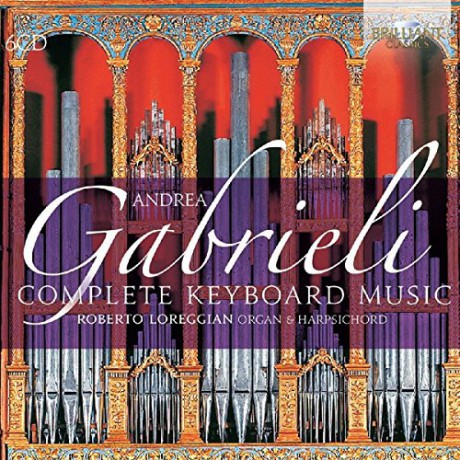 Roberto Loreggian: Andrea Gabrieli: Complete Keyboard Music [6CD]