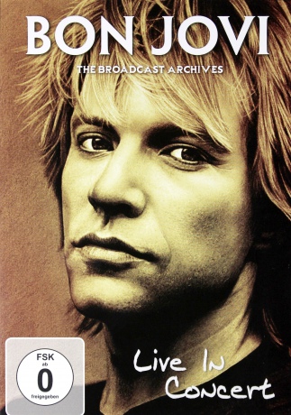 Bon Jovi: Live In Concert - The Broadcast Archives [DVD]