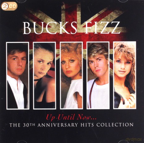 Bucks Fizz: Up Until Now.....The 30th Anniversary Hits Collection [2CD]