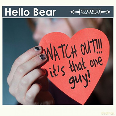 Hello Bear: Watch Out Its That Guy [CD]