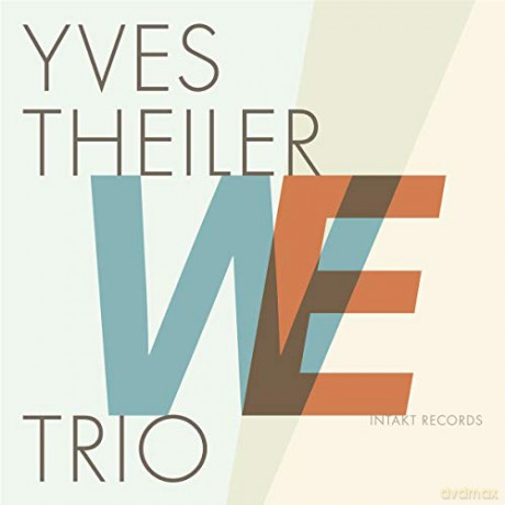 Yves Theiler Trio: We [CD]