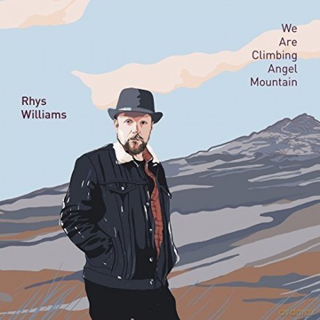 Rhys Williams: We Are Climbing Angel Mountain [CD]