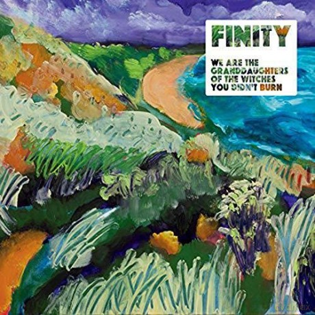 Finity: We Are The Granddaughters Of The Witches You Didnt Burn [CD]