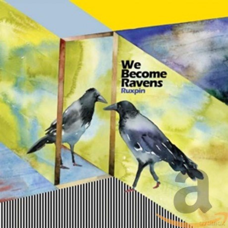 Ruxpin: We Become Ravens [CD]