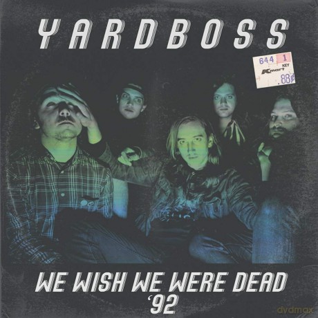 Yardboss: We Wish We Were Dead 92 [CD]