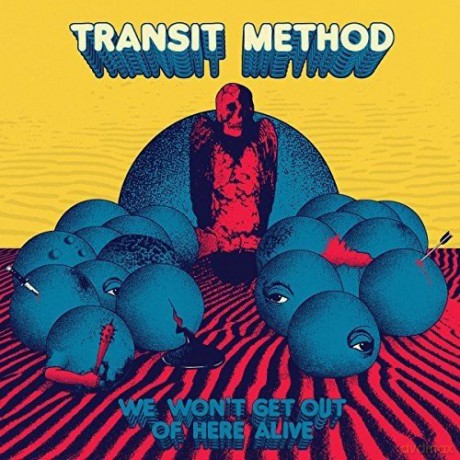 Transit Method: We Won't Get Out Of Here Alive [CD]