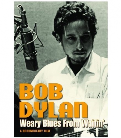 Bob Dylan: Weary Blues From Waitin [DVD]