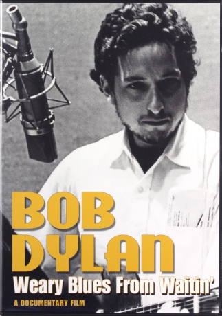 Bob Dylan: Weary Blues From Waitin [DVD]