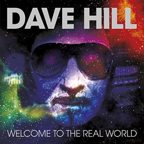 Dave Hill: Welcome To The Real World [CD]