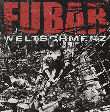 F.U.B.A.R.: Weltschmerz [Winyl]