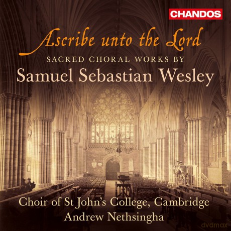 Nethsingast Johns College: Wesleyascribe Unto The Lord [CD]