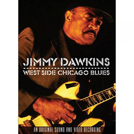 Jimmy Dawkins: West Side Chicago Blues [DVD]