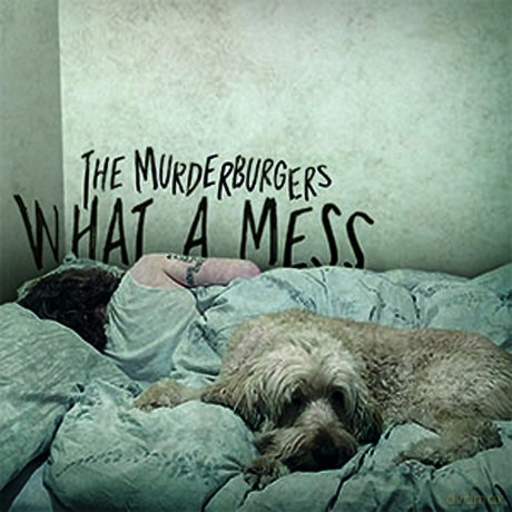 Murderburgers: What A Mess [CD]