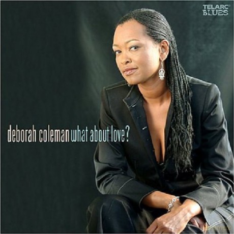 Deborah Coleman: What About Love [CD]