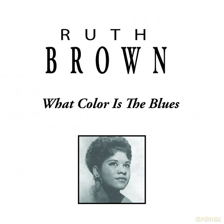 Ruth Brown: What Color Is The Blues [CD]