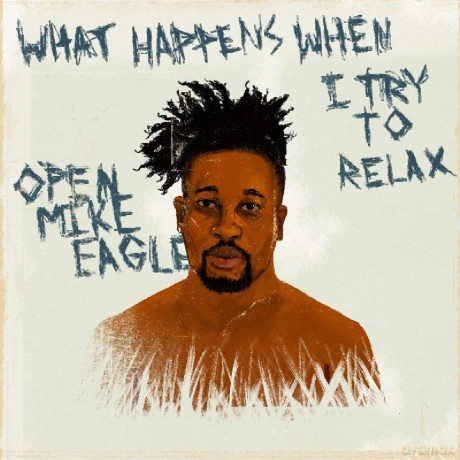 Open Mike Eagle: What Happens When I Try To Relax [CD]