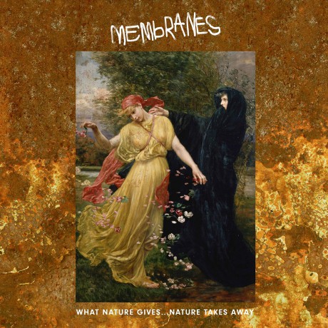 Membranes: What Nature Gives... Nature Takes Away [CD]