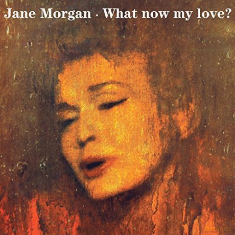 Jane Morgan: What Now My Love ? [CD]