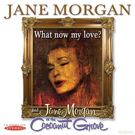 Jane Morgan: What Now My Loveat The Cocoa [CD]