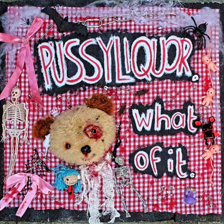 Pussyliquor: What Of It [Winyl]