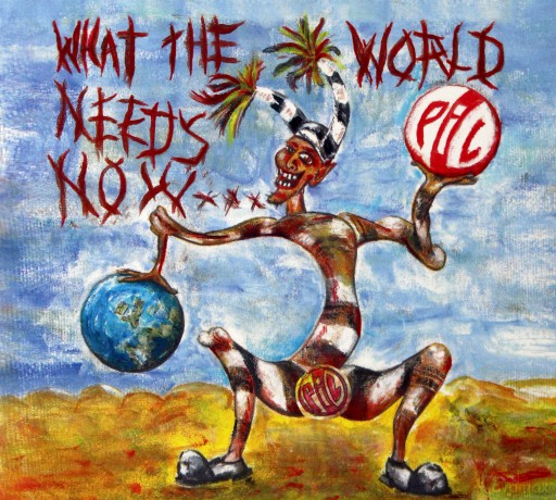Pil: What The World Needs Now [CD]