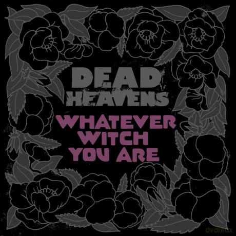 Dead Heavens: Whatever Witch You Are [CD]