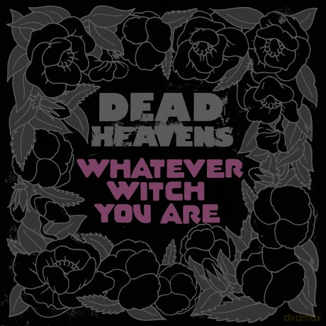 Dead Heavens: Whatever Witch You Are [Winyl]