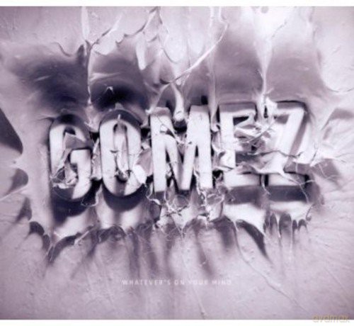 Gomez: Whatever's On Your Mind [CD]